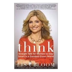 Think: Straight Talk for Women to Stay Smart in a Dumbed-Down World