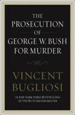 The Prosecution of George W. Bush for Murder