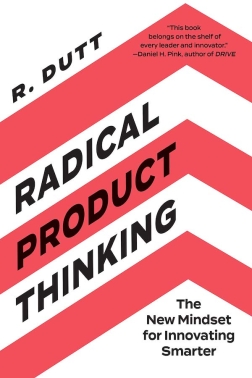Radical Product Thinking
